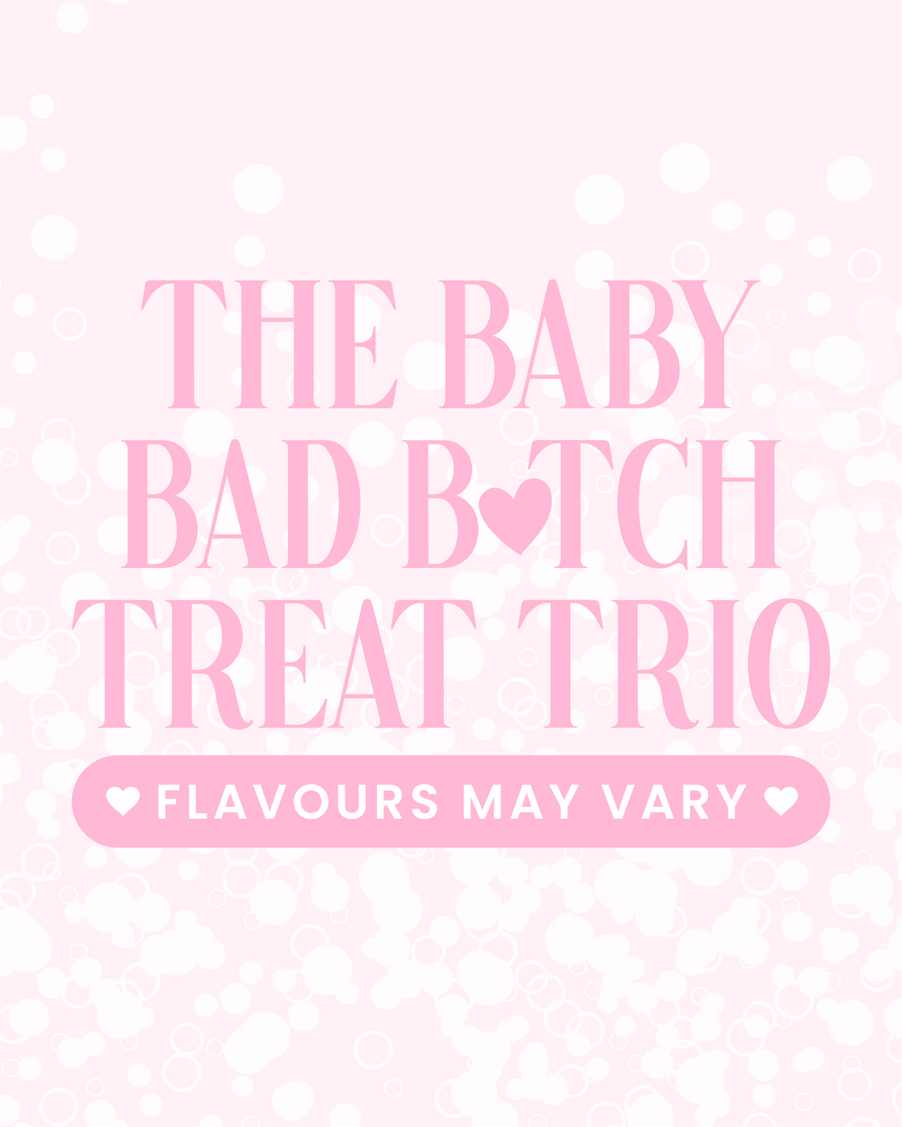 Il trio di dolcetti Baby Bad Bitch